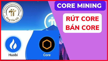 Core Mining l Hướng Dẫn Rút Core Về Ví Metamask l Blog Của Hải