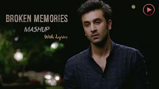 Broken Memories Mashup | Feel the Lyrics | Bollywood | English Lyrics | Visionistan