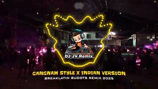 GANGNAM STYLE x INDIAN VERSION [Breaklatin Budots Remix 2025 ] 