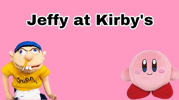SH Film: Jeffy at Kirby’s