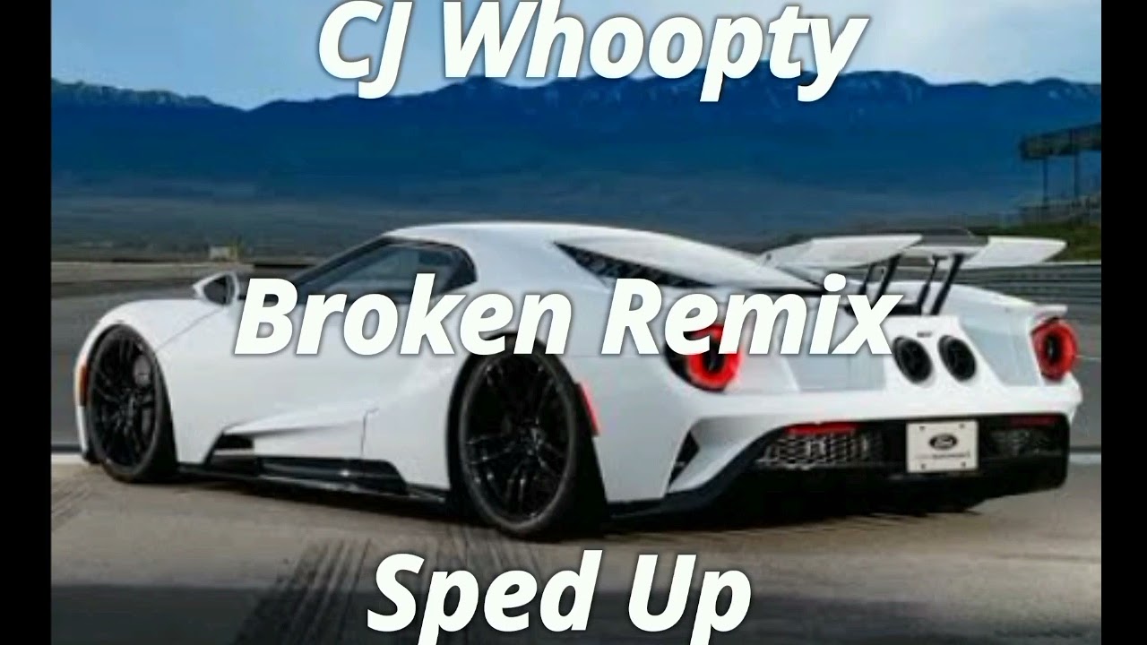 CJ - Whoopty (Broken Remix) Sped Up