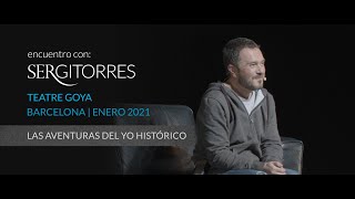 SERGI TORRES  TEATRE GOYA  'Las aventuras del yo histórico' Enero 2021
