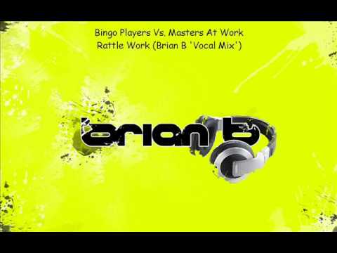 Bingo Players Vs. Masters At Work - Rattle Work (Brian B 'Vocal Mix')