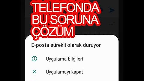 Android Uygulamalar durduruldu hatası çözüm Samsung telefonda E-posta sürekli olarak duruyor hatası