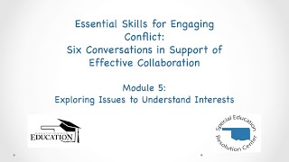 Module 5: Essential Skills for Engaging Conflict - "Exploring the Issues to Understand Interests"