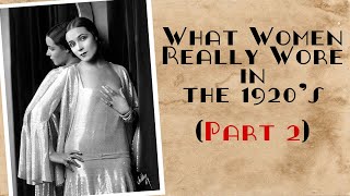 What Women REALLY Wore in The 1920s (Part 2) || Fashion Archaeology Ep. 4