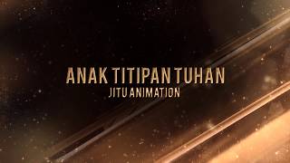 NOMINASI FILM ANIMASI PMF 5 2018 - ANAK TITIPAN TUHAN