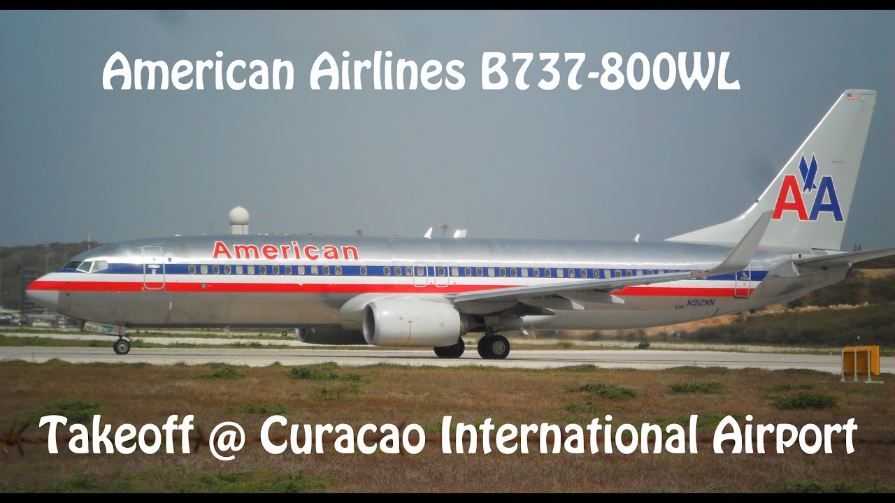American Airlines B737 800WL Takeoff Curacao International Airport American Airlines B737 800WL Takeoff Curacao International Airport