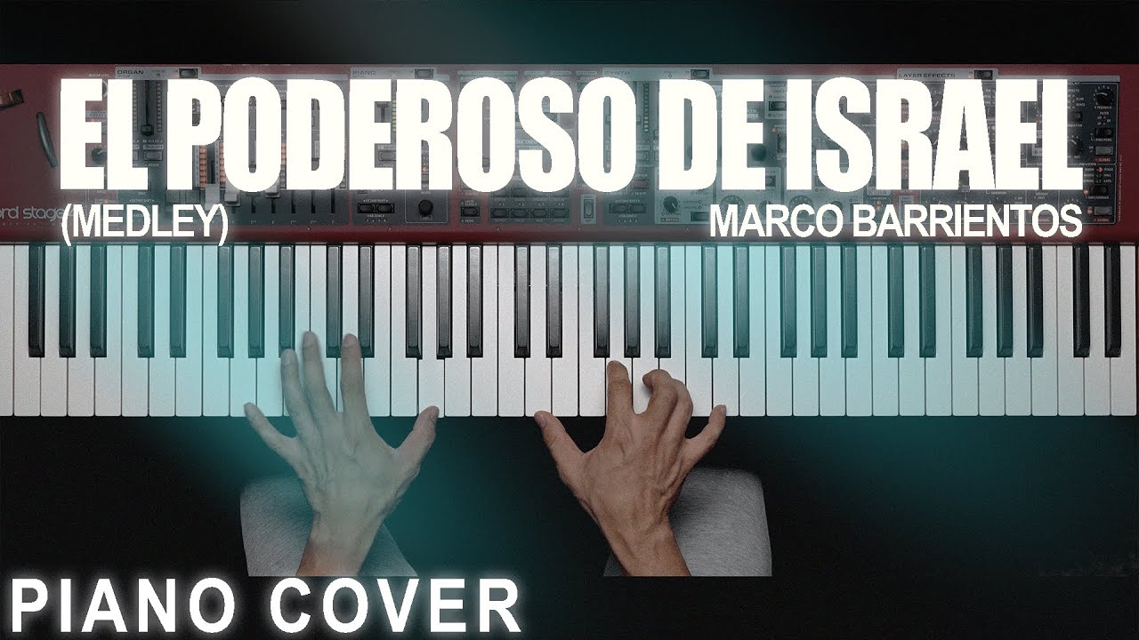 El Poderoso de Israel [Medley] Marco Barrientos [Piano Cover]