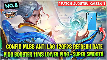 NEW!! Config ML Anti Lag 120Fps Refresh Rate Super Smoothest + Ping Booster [ Patch Jujutsu Kaisen ]