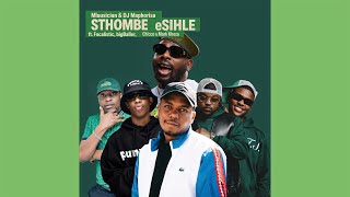 Mluusician  Dj Maphorisa  Sthombe Esihle  feat Focalistic Bigballer Chcco