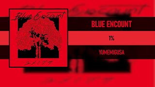 BLUE ENCOUNT - 1% [YUMEMIGUSA] [2020]