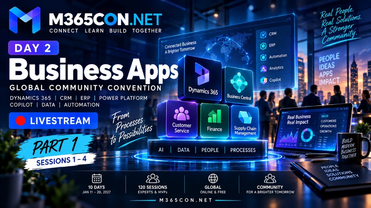 M365Con 2027 – Day 2: Microsoft Business Apps | Livestream Part 1 | Sessions 1–4
