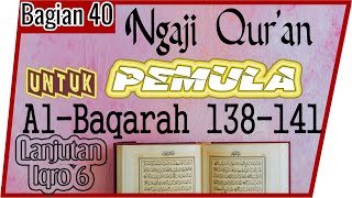 FOR BEGINNERS LEARN TO READ REVIEW OF THE QURAN SURAT AL-BAQARAH verse 138-141 IN TARTIL #PART 40