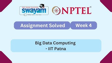 Big Data Computing Week 4 | NPTEL 2025 | IIT Patna | #myswayam #nptel #nptel2025