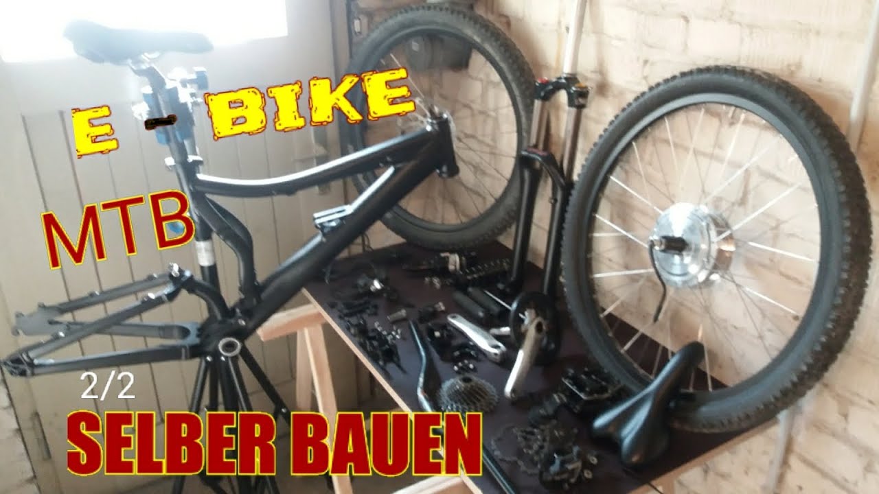 E Bike Tuning Selber Bauen Anleitung E-Bike selber bauen MTB Bike Build - YouTube