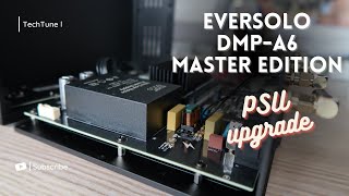 Eversolo DMP-A6 Master Edition: PSU upgrade review