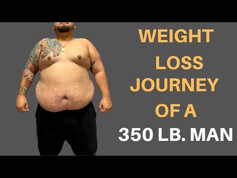 The Weight Loss Journey Of A 350 Lb. Man