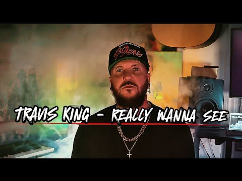 Travis King - Really Wanna See (Lyric Video)