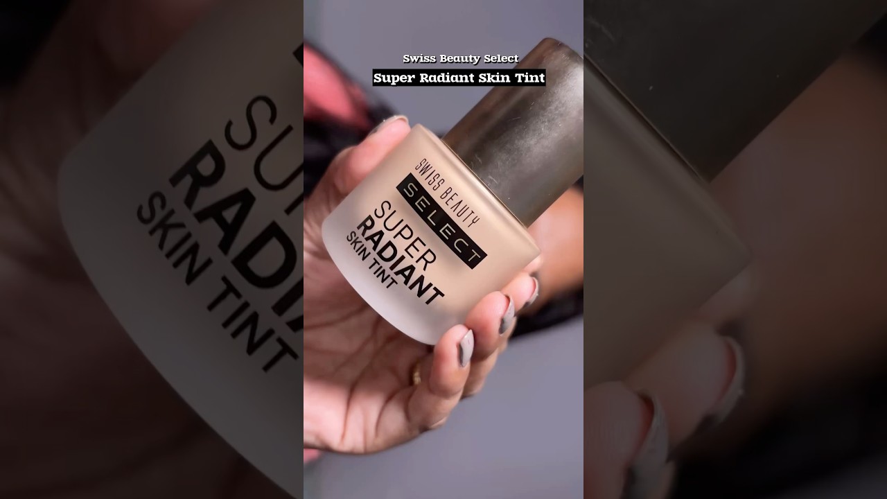 Swiss Beauty Select Super Radiant Skin Tint ❤️✨ 