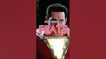 Strongest FEATS of Shazam