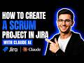 HOW TO CREATE A SCRUM PROJECT IN JIRA WITH CLAUDE AI (STEP-BY-STEP GUIDE 2026)