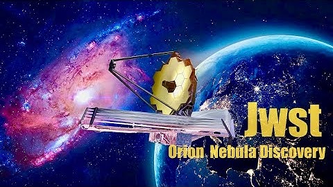 James Webb Space Telescope: Orion Nebula Discovery