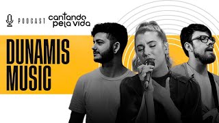 DUNAMIS MUSIC | PODCAST CANTANDO PELA VIDA