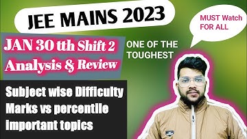 January 30th Shift 2 Complete analysis | Difficulty level subject wise jee 2023 #jee #difficulty #yt