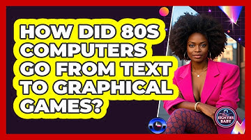 How Did 80s Computers Go From Text To Graphical Games? - I