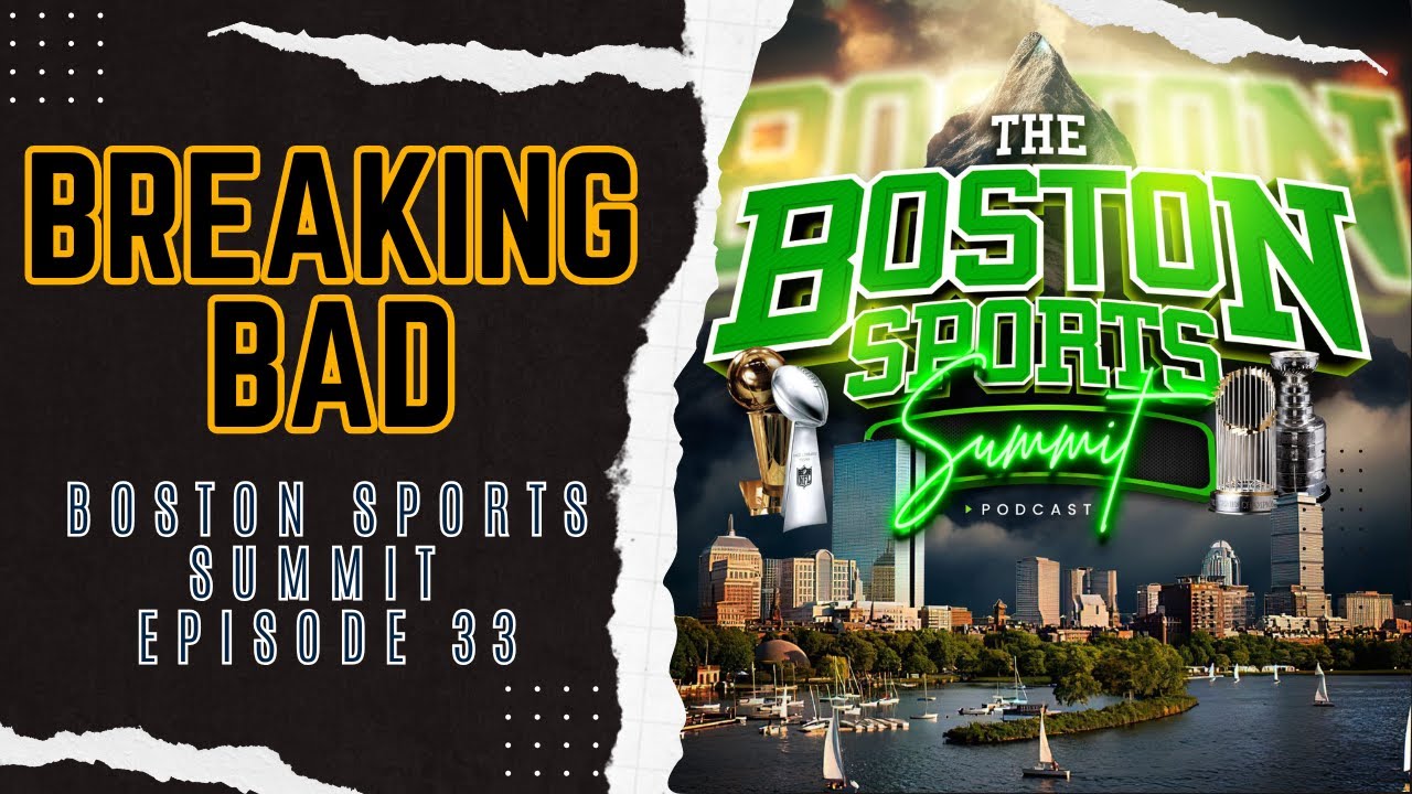 Breaking Bad | Boston Sports Summit Ep. 33