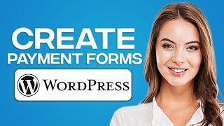 How To Create Payment Forms In WordPress 2024 (Using This Plugin)