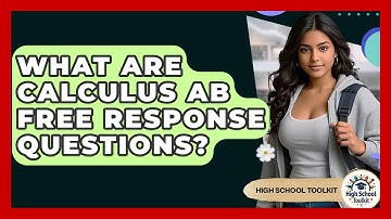 What Are Calculus AB Free Response Questions? - High School Toolkit