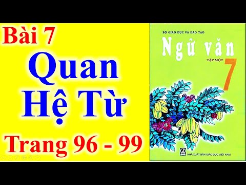 Ngữ Văn Lớp 7 Bài 7 – Quan Hệ Từ – Trang 96 - 99