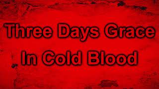 Three Days Grace - In Cold Blood [Lyrics on screen]