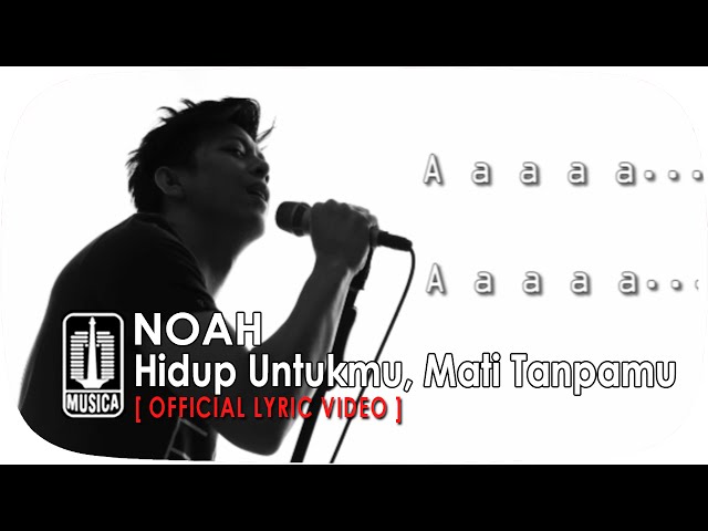 NOAH - Hidup Untukmu, Mati Tanpamu (Official Lyric Video) class=