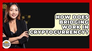 How Does Bridging Work In Cryptocurrency? - CryptoBasics360.com