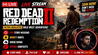 RDR2 LIVE PS4 | Epic Story Missions &amp; Bounty Hunts