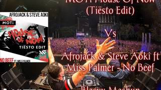 MOTi - House Of Now (Tiësto Edit) Vs Afrojack & Steve Aoki ft Miss Palmer - No Beef (Blasxx Mashup)