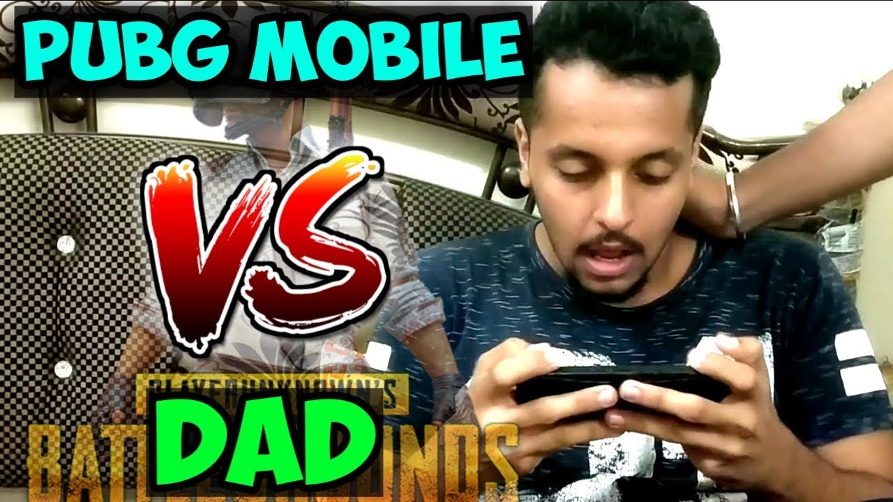 PUBG MOBILE😃 VS DAD😫