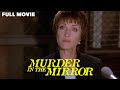 Murder In The Mirror | FULL MOVIE | Jane Seymour | Mystery Drama Thriller