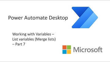 Power Automate Desktop - Working with Variables - List variables (Merge lists) - Part 7