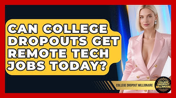 Can College Dropouts Get Remote Tech Jobs Today? | College Dropout Millionaire News