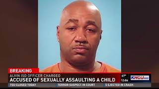 Alvin ISD officer accused of sexually assaulting a child