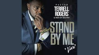 Video thumbnail of "Stand by Me - Pastor Terrell Rogers & Men of Destiny"