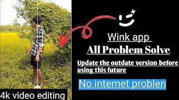 Wink app update problem || wink app no internet problem || wink app se video enhance kaise kare