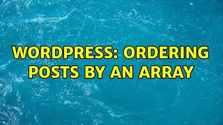 Wordpress: Ordering posts by an array (3 Solutions!!)
