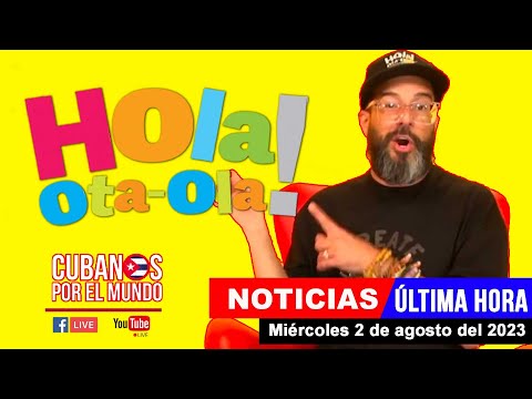 Alex Otaola en vivo, últimas noticias de Cuba - Hola! Ota-Ola (miércoles 2 de agosto del 2023)