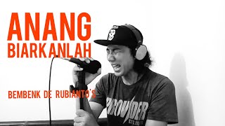 BIARKANLAH - ANANG (cover  lirik) by Bembenk De rubianto's