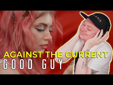 AGAINST THE CURRENT - Good Guy - REACTION